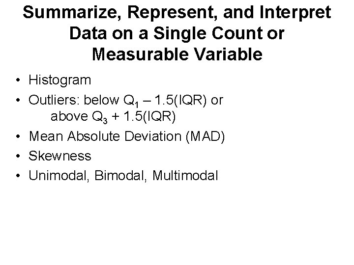 Summarize, Represent, and Interpret Data on a Single Count or Measurable Variable • Histogram