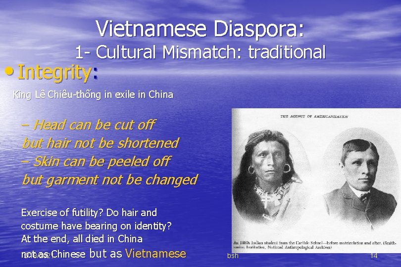 Vietnamese Diaspora: 1 - Cultural Mismatch: traditional • Integrity: King Lê Chiêu-thống in exile