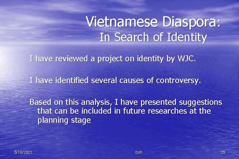 Vietnamese Diaspora: In Search of Identity I have reviewed a project on identity by