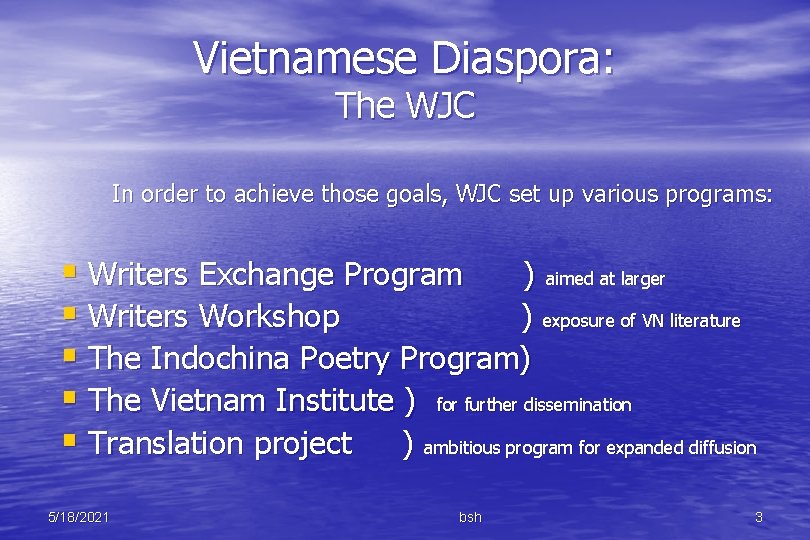 Vietnamese Diaspora: The WJC In order to achieve those goals, WJC set up various