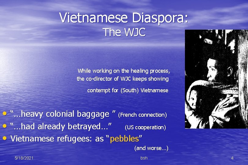 Vietnamese Diaspora: The WJC While working on the healing process, the co-director of WJC