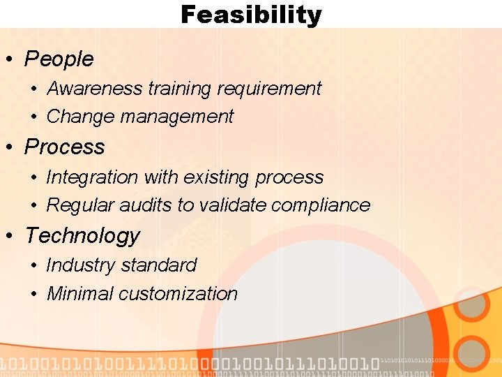 Feasibility • People • Awareness training requirement • Change management • Process • Integration