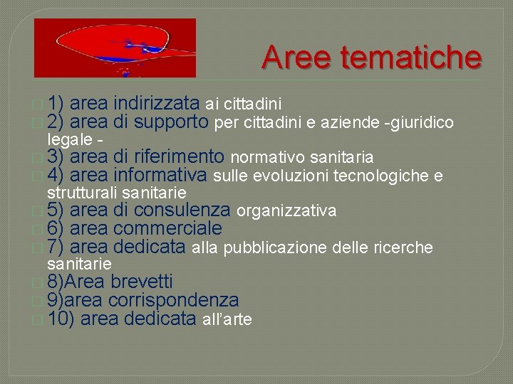 Aree tematiche � 1) � 2) area indirizzata ai cittadini area di supporto per