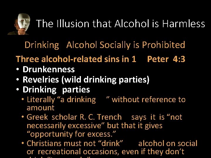 The Illusion that Alcohol is Harmless Drinking Alcohol Socially is Prohibited Three alcohol-related sins