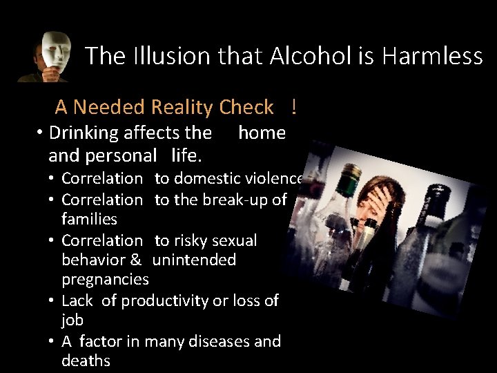 The Illusion that Alcohol is Harmless A Needed Reality Check ! • Drinking affects