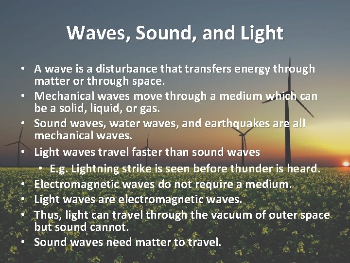 Waves, Sound, and Light • A wave is a disturbance that transfers energy through