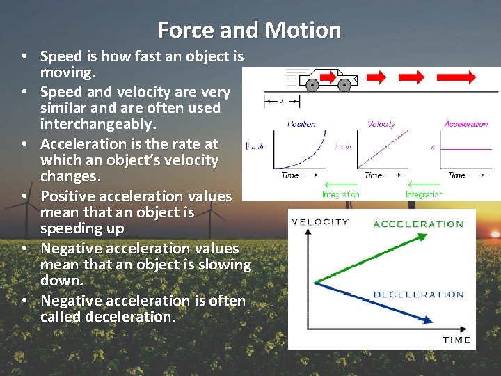 Force and Motion • Speed is how fast an object is moving. • Speed