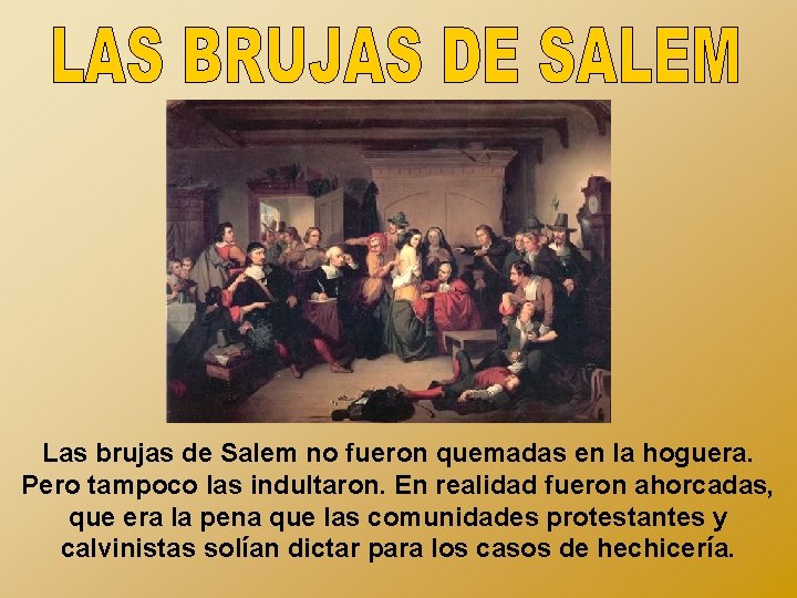 Las brujas de Salem no fueron quemadas en la hoguera. Pero tampoco las indultaron.