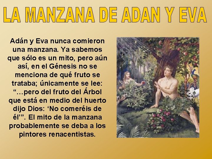 Adán y Eva nunca comieron una manzana. Ya sabemos que sólo es un mito,