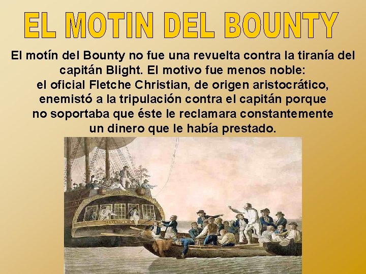 El motín del Bounty no fue una revuelta contra la tiranía del capitán Blight.