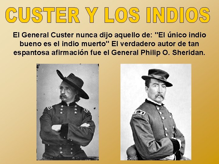 El General Custer nunca dijo aquello de: "El único indio bueno es el indio