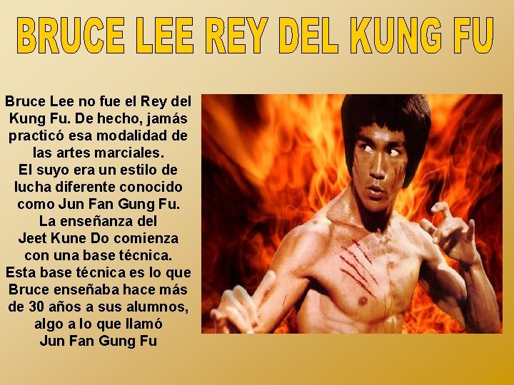 Bruce Lee no fue el Rey del Kung Fu. De hecho, jamás practicó esa