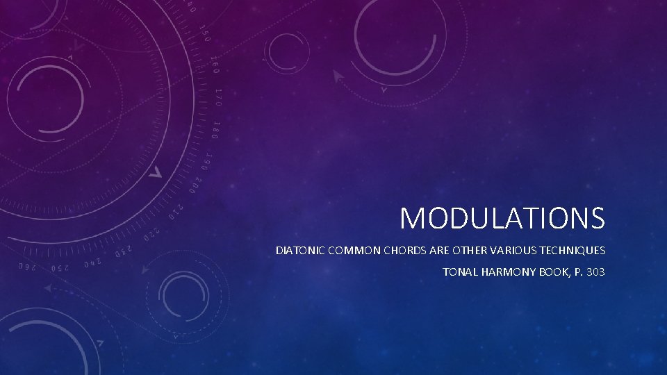 MODULATIONS DIATONIC COMMON CHORDS ARE OTHER VARIOUS TECHNIQUES TONAL HARMONY BOOK, P. 303 