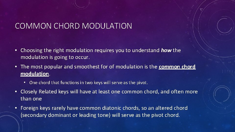 COMMON CHORD MODULATION • Choosing the right modulation requires you to understand how the