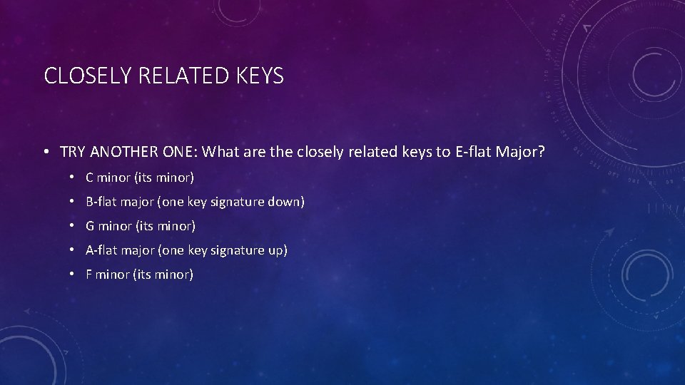 CLOSELY RELATED KEYS • TRY ANOTHER ONE: What are the closely related keys to