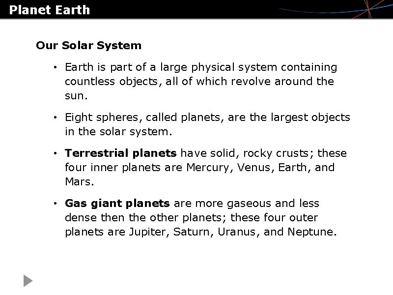 Planet Earth Our Solar System • Earth is part of a large physical system