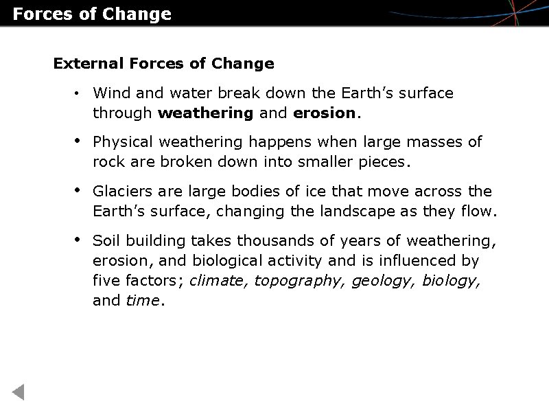 Forces of Change External Forces of Change • Wind and water break down the