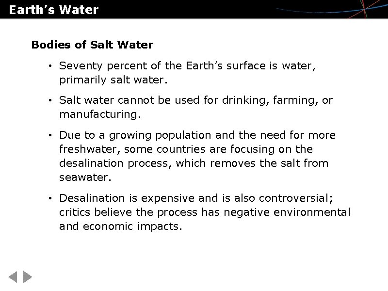 Earth’s Water Bodies of Salt Water • Seventy percent of the Earth’s surface is