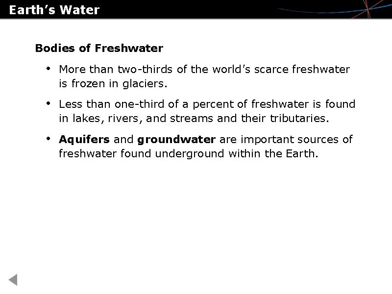 Earth’s Water Bodies of Freshwater • More than two-thirds of the world’s scarce freshwater