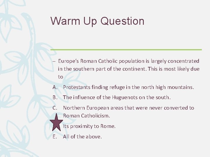 Warm Up Question – Europe’s Roman Catholic population is largely concentrated in the southern