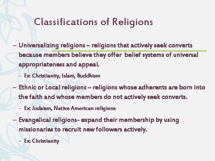 Classifications of Religions – Universalizing religions – religions that actively seek converts because members