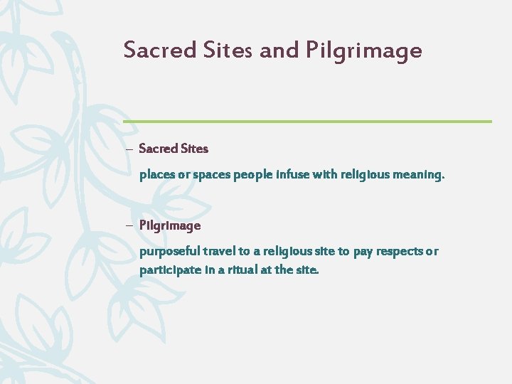 Sacred Sites and Pilgrimage – Sacred Sites places or spaces people infuse with religious