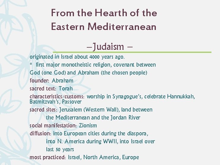 From the Hearth of the Eastern Mediterranean – Judaism – originated in Israel about