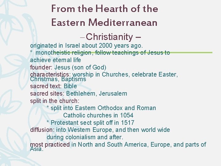 From the Hearth of the Eastern Mediterranean – Christianity – originated in Israel about