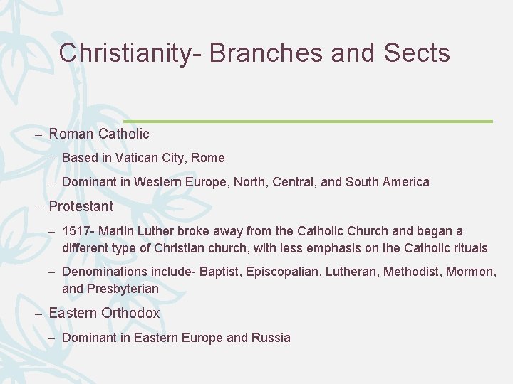 Christianity- Branches and Sects – Roman Catholic – Based in Vatican City, Rome –