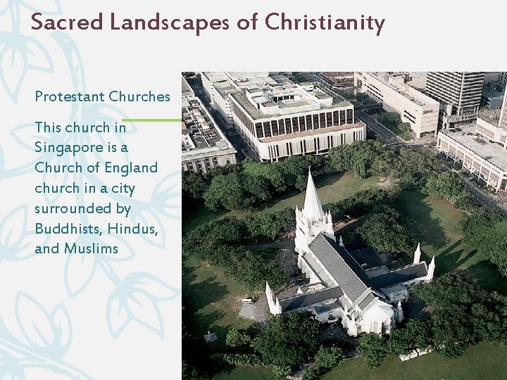 Sacred Landscapes of Christianity Protestant Churches This church in Singapore is a Church of