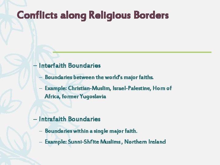 Conflicts along Religious Borders – Interfaith Boundaries – Boundaries between the world’s major faiths.