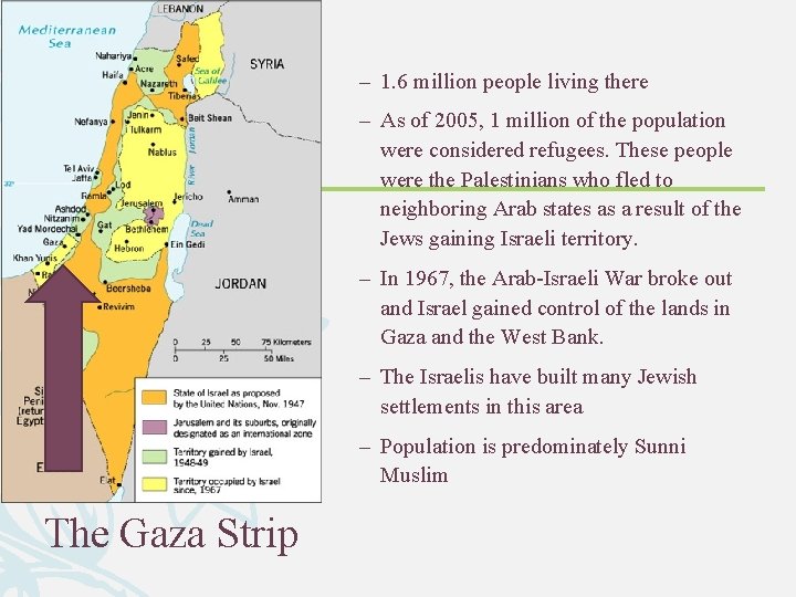 – 1. 6 million people living there – As of 2005, 1 million of