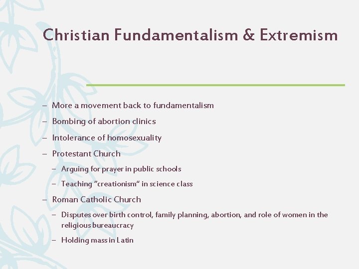 Christian Fundamentalism & Extremism – More a movement back to fundamentalism – Bombing of