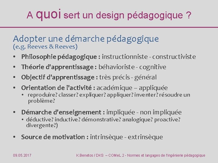 A quoi sert un design pédagogique ? Adopter une démarche pédagogique (e. g. Reeves