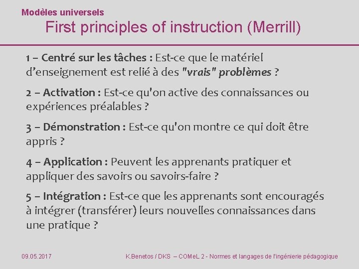 Modèles universels First principles of instruction (Merrill) 1 – Centré sur les tâches :