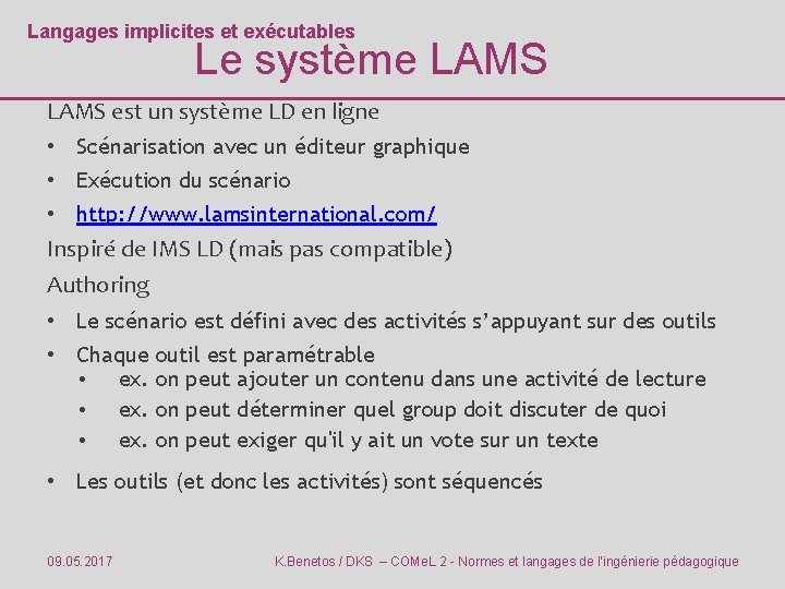 Langages implicites et exécutables Le système LAMS est un système LD en ligne •