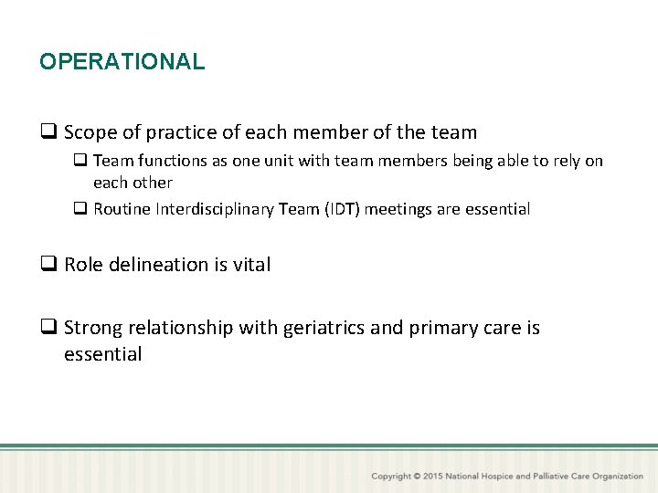 OPERATIONAL q Scope of practice of each member of the team q Team functions