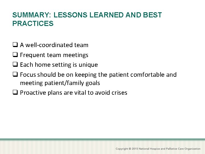 SUMMARY: LESSONS LEARNED AND BEST PRACTICES q A well-coordinated team q Frequent team meetings