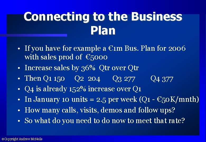 Connecting to the Business Plan • If you have for example a € 1