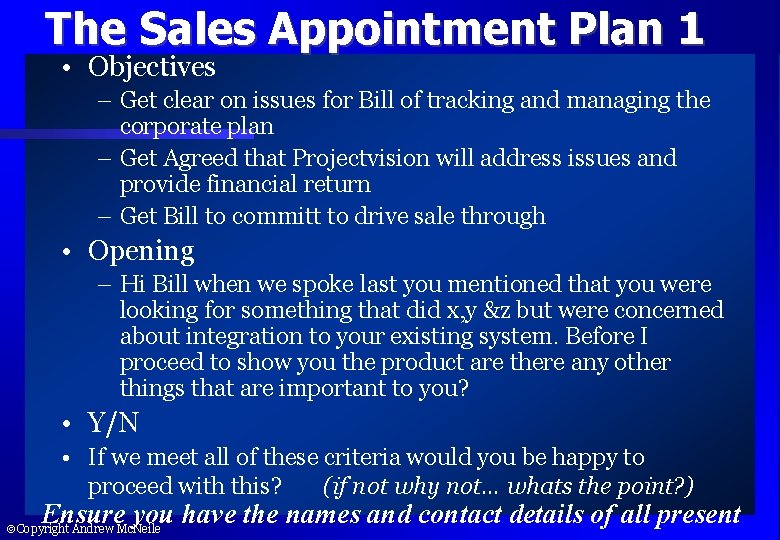The Sales Appointment Plan 1 • Objectives – Get clear on issues for Bill