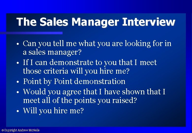 The Sales Manager Interview • Can you tell me what you are looking for