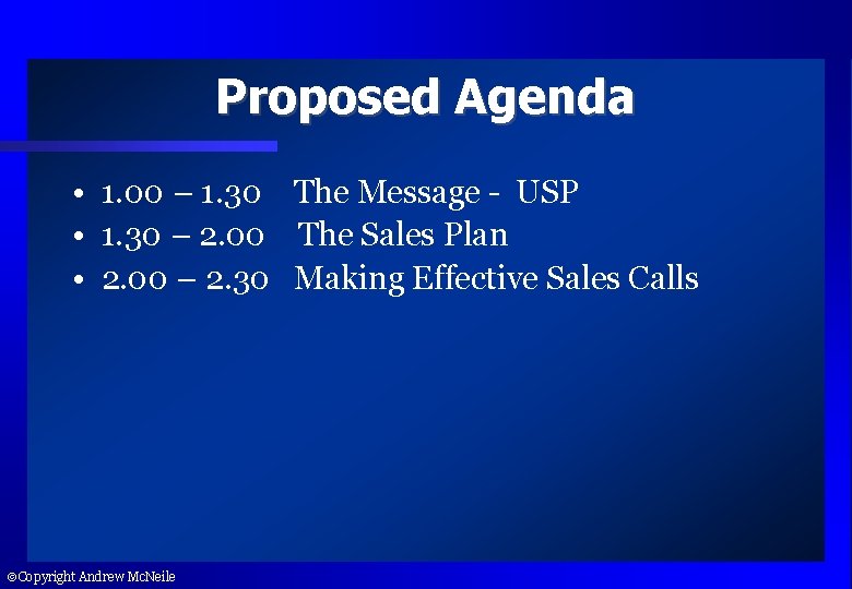 Proposed Agenda • 1. 00 – 1. 30 The Message - USP • 1.
