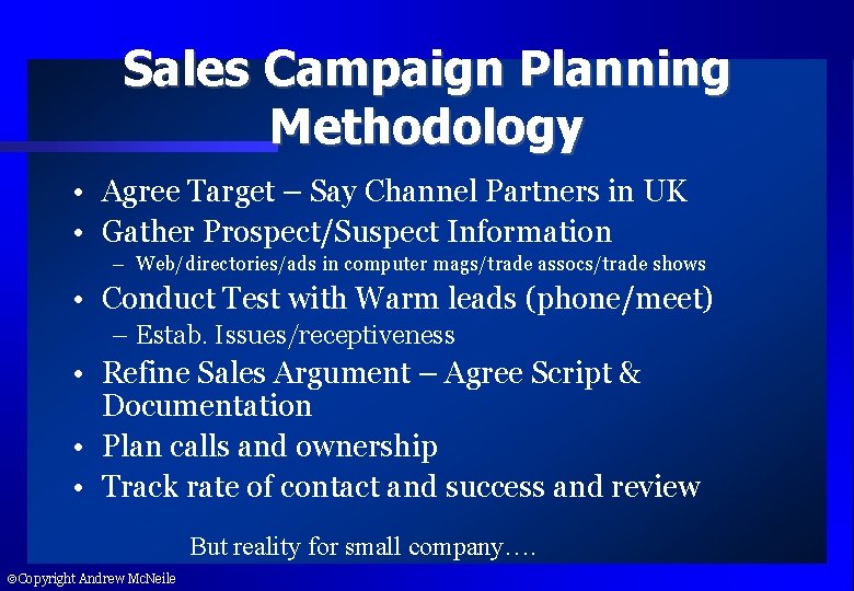 Sales Campaign Planning Methodology • Agree Target – Say Channel Partners in UK •