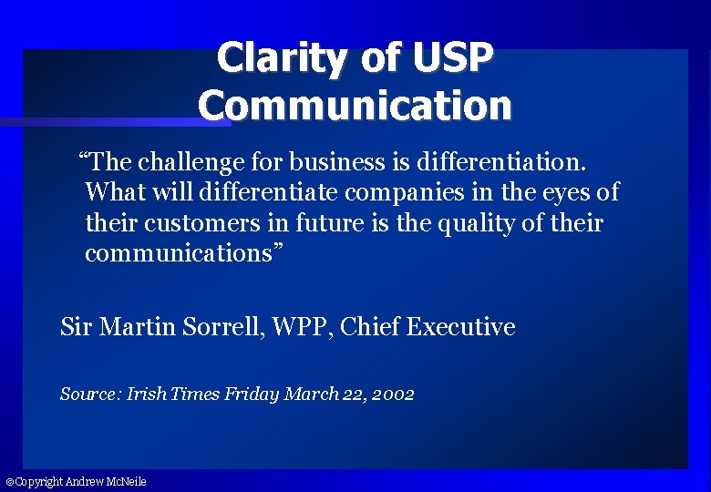 Clarity of USP Communication “The challenge for business is differentiation. What will differentiate companies