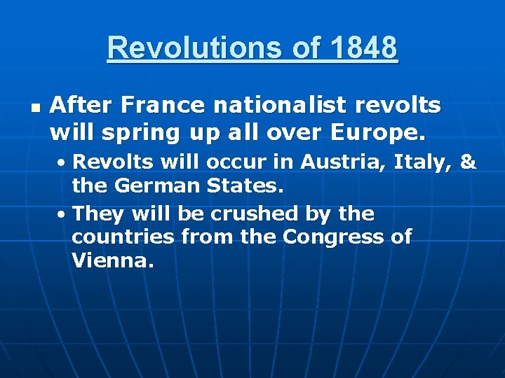 Revolutions of 1848 n After France nationalist revolts will spring up all over Europe.