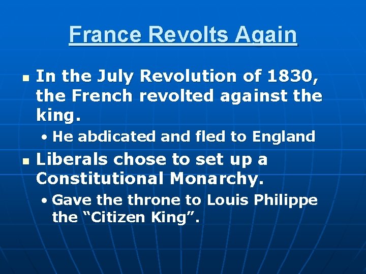 France Revolts Again n In the July Revolution of 1830, the French revolted against