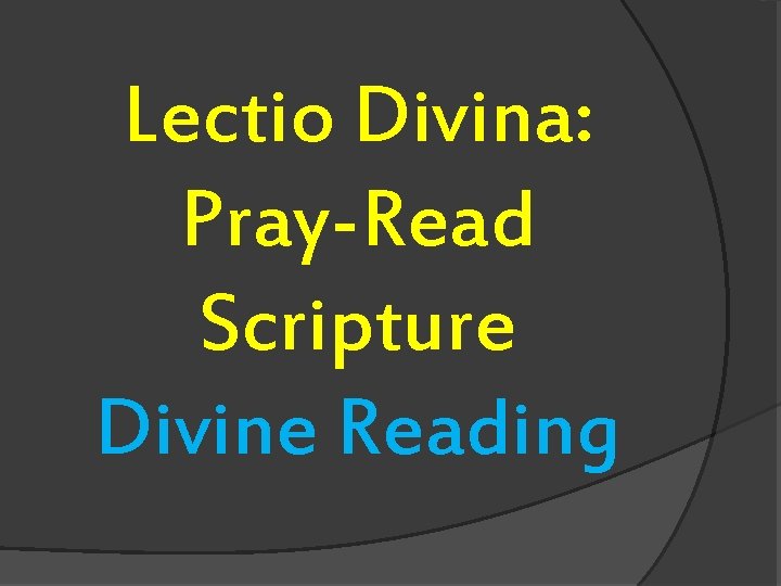 Lectio Divina: Pray-Read Scripture Divine Reading 