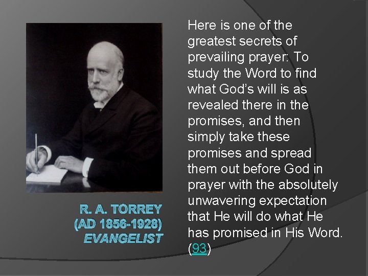 R. A. TORREY (AD 1856 -1928) EVANGELIST Here is one of the greatest secrets