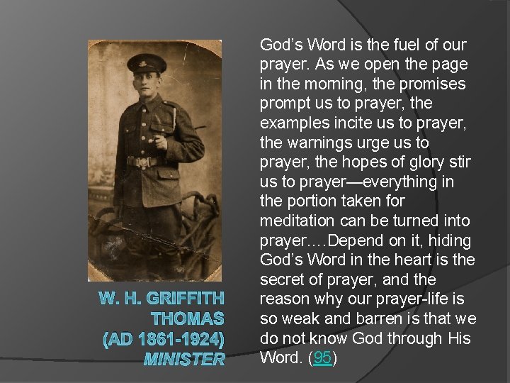 W. H. GRIFFITH THOMAS (AD 1861 -1924) MINISTER God’s Word is the fuel of