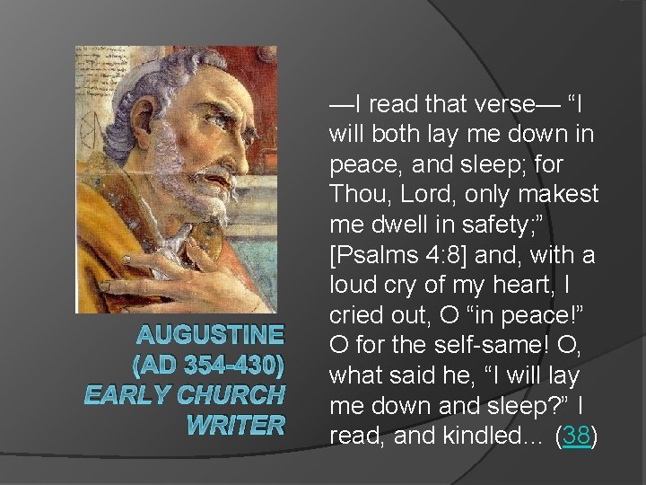 AUGUSTINE (AD 354 -430) EARLY CHURCH WRITER —I read that verse— “I will both